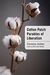 Book cover of Cotton Patch Parables of Liberation by Clarence Jordan