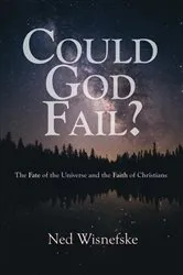 Book cover of Could God Fail? by Ned Wisnefske
