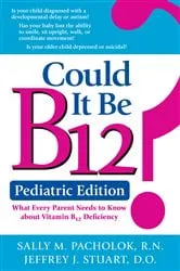 Book cover of Could It Be B12? Pediatric Edition by Sally Pacholok