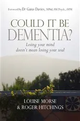Book cover of Could it be Dementia? by Louise Morse