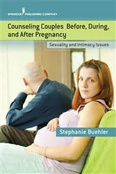 Book cover of Counseling Couples Before, During, and After Pregnancy by Stephanie Buehler