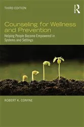 Book cover of Counseling for Wellness and Prevention (3rd ed.) by Robert K. Conyne