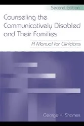 Book cover of Counseling the Communicatively Disabled and Their Families (2nd ed.) by George H. Shames