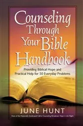 Book cover of Counseling Through Your Bible Handbook by June Hunt