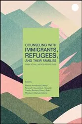 Book cover of Counseling With Immigrants, Refugees, and Their Families From Social Justice Perspectives by Patricia Arredondo