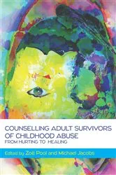 Book cover of Counselling Adult Survivors of Childhood Abuse:From Hurting To Healing by Zoe Pool
