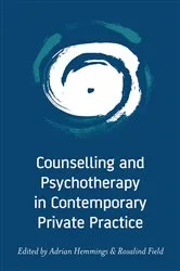 Book cover of Counselling and Psychotherapy in Contemporary Private Practice by Adrian Hemmings