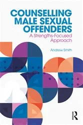 Book cover of Counselling Male Sexual Offenders by Andrew Smith