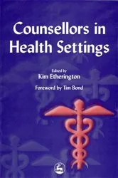 Book cover of Counsellors in Health Settings by Kim Etherington