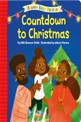 Book cover of Countdown to Christmas: A Brown Baby Parade Book by Nikki Shannon Smith