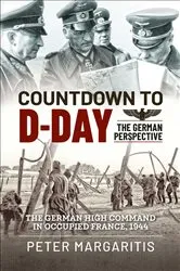Book cover of Countdown to D-Day: The German Perspective by Peter Margaritis
