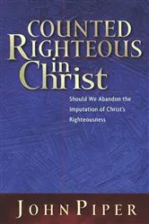 Book cover of Counted Righteous in Christ? by John Piper