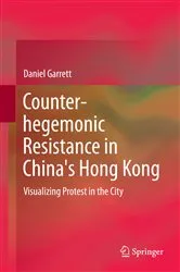 Book cover of Counter-hegemonic Resistance in China's Hong Kong by Daniel Garrett