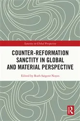 Book cover of Counter-Reformation Sanctity in Global and Material Perspective by Ruth Sargent Noyes