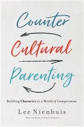 Book cover of Countercultural Parenting by Lee Nienhuis
