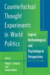 Book cover of Counterfactual Thought Experiments in World Politics by Philip E. Tetlock