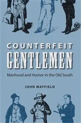 Book cover of Counterfeit Gentlemen by John Mayfield