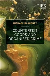 Book cover of Counterfeit Goods and Organised Crime by Michael Blakeney