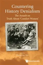 Book cover of Countering History Denialism: The Assault On Truth About 'Comfort Women' by Pyong Gap Min