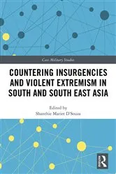 Book cover of Countering Insurgencies and Violent Extremism in South and South East Asia by Shanthie D'Souza