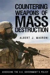 Book cover of Countering Weapons of Mass Destruction by Albert J. Mauroni