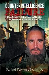 Book cover of CounterIntelligence Failure by Fermoselle, Ph. D., Rafael