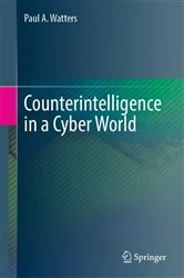 Book cover of Counterintelligence in a Cyber World by Paul A. Watters