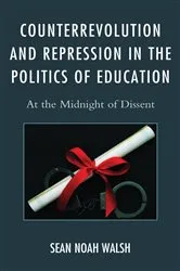 Book cover of Counterrevolution and Repression in the Politics of Education by Sean Noah Walsh