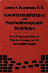 Book cover of Countertransference and Psychotherapeutic Technique by James F. Masterson M.D.