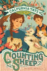 Book cover of Counting Sheep: Calpurnia Tate, Girl Vet by Jacqueline Kelly