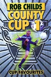 Book cover of County Cup (1): Cup Favourites by Rob Childs