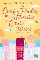 Book cover of Coup de foudre à la librairie des coeurs brisés by Annie Darling