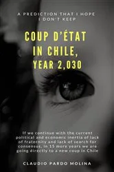 Book cover of Coup D'Etat in Chile Year 2,030 by Claudio Pardo Molina