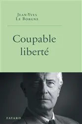 Book cover of Coupable liberté by Jean-Yves Le Borgne