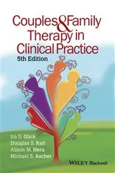 Book cover of Couples and Family Therapy in Clinical Practice (5th ed.) by Ira D. Glick