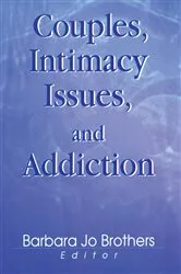 Book cover of Couples, Intimacy Issues, and Addiction by Barbara Jo Brothers