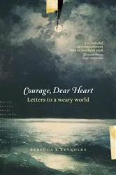 Book cover of Courage, Dear Heart by Rebecca K. Reynolds