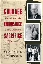 Book cover of Courage, Endurance, Sacrifice by Unknown