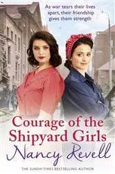 Book cover of Courage of the Shipyard Girls by Nancy Revell