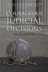 Book cover of Courageous Judicial Decisions in Alabama by Dr. Jack Kushner