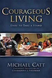 Book cover of Courageous Living by Michael Catt