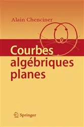 Book cover of Courbes Algébriques Planes by Unknown