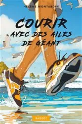 Book cover of Courir avec des ailes de géant by Hélène Montardre