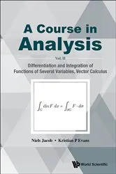 Book cover of Course In Analysis, A - Vol. Ii: Differentiation And Integration Of Functions Of Several Variables, Vector Calculus by Unknown