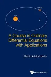 Book cover of Course In Ordinary Differential Equations With Applications, A by Martin Moskowitz