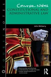 Book cover of Course Notes: Constitutional and Administrative Law by John McGarry