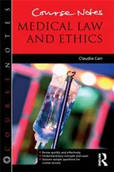 Book cover of Course Notes: Medical Law and Ethics by Claudia Carr