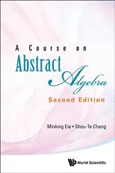 Book cover of Course On Abstract Algebra, A (Second Edition) by Minking Eie