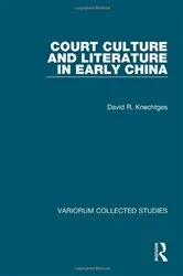 Book cover of Court Culture and Literature in Early China by David R. Knechtges