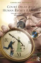 Book cover of Court Delay and Human Rights Remedies by Caroline Savvidis